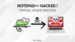 Notepad++ Update Hacked Official আপডেটের আড়ালে Malware ছড়াচ্ছে হ্যাকাররা! | Bug Mohol